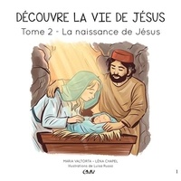 Léna Chapel - Découvre la vie de Jésus Tome 2 : La naissance de Jésus.