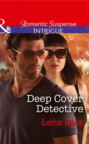 Lena Diaz - Deep Cover Detective.