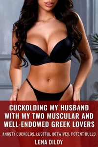 Cuckolding My Husband With My Two Muscular And Well-Endowed Greek Lovers