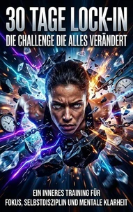 30 Tage Lock-In: Die Challenge die alles verändert