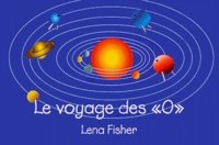 Lena Fisher - LE VOYAGE DES " O ".