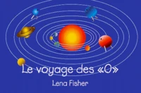 LE VOYAGE DES " O "