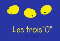LES TROIS " O "