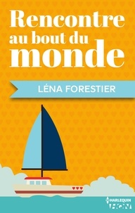 Léna Forestier - Rencontre au bout du monde.