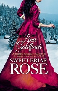  Lena Goldfinch - Sweet Briar Rose.