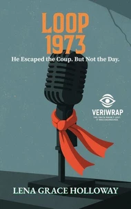 Loop 1973: He Escaped the Coup. But Not the Day.