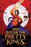 Lena Jeong - And Break the Pretty Kings.