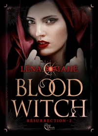Blood Witch Résurrection Cycle 2 Tome 2