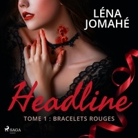 Léna Jomahé et Elsa Petit - Headline - Tome 1 : Bracelets Rouges.