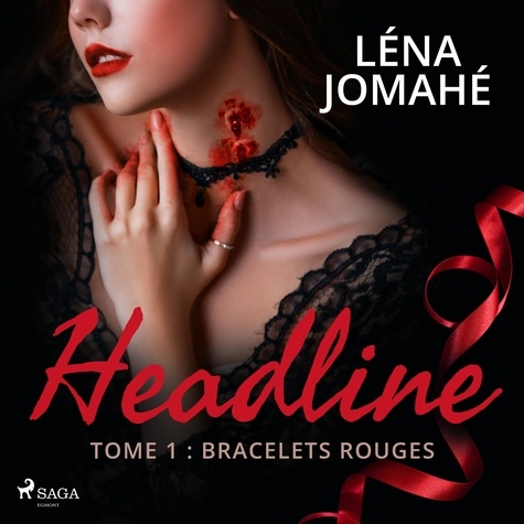 Léna Jomahé et Elsa Petit - Headline - Tome 1 : Bracelets Rouges.