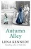 Autumn Alley. Enter a world of gas lights and horse-drawn buses, gin-soaked night clubs and fluttering lace curtains . . .