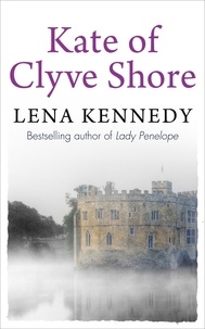 Lena Kennedy - Kate of Clyve Shore - Lose yourself in this uplifting tale of hopes and dreams.