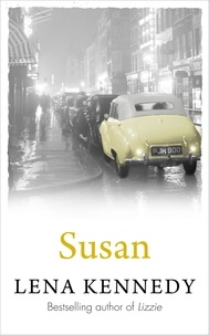 Lena Kennedy - Susan - A gripping tale of grit and fortitude that exposes the seedy underbelly of London's East End.