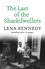 The Last of the Shackdwellers. The Autobiography of Bestselling Author Lena Kennedy