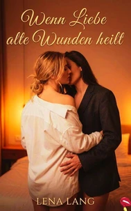 Wenn Liebe alte Wunden heilt