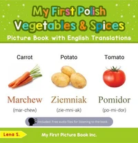 My First Polish Vegetables &amp; Spices Picture Book with English Translations