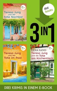 Teresa Jung und der tote Nachbar, Teresa Jung und der Tote im Pool &amp; Teresa Jung und die Tote am …