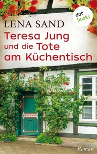 Teresa Jung und die Tote am Küchentisch - Band 3
