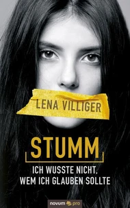 Stumm – ich wusste nicht, wem ich glauben sollte