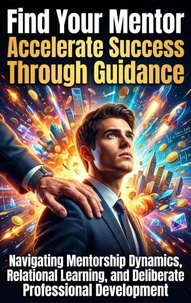 Find Your Mentor: Accelerate Success Through Guidance