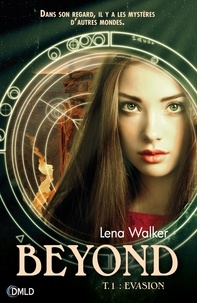 Lena Walker - Beyond Tome 1 : Evasion.