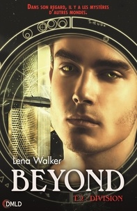 Lena Walker - Beyond Tome 2 : Division.