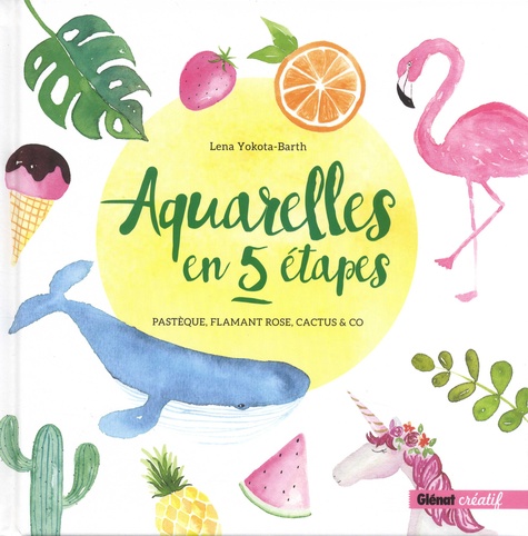 Aquarelles en 5 étapes. Pastèque, flamant rose, cactus & co