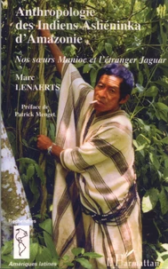 Anthropologie des Indiens Ashéninka d'Amazonie