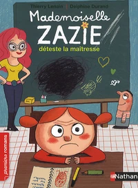 Mademoiselle Zazie déteste la maîtresse