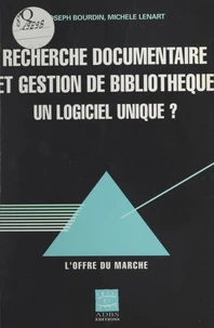 Recherche documentaire et gestion de bibliothèque, un logiciel unique ?