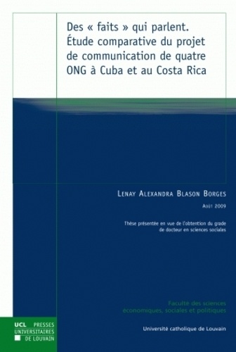 Lenay alexandra Blason-borges - Des faits qui parlent. Étude comparative du projet de communication de quatre ONG à Cuba et au Costa Rica.