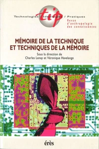 Technologies/Ideologies/Pratiques Volume 13 N° 2 : Memoire De La Technique Et Techniques De La Memoire