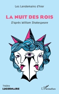 Livres gratuits à télécharger pour asp net La Nuit des rois  - D'après William Shakespeare (Litterature Francaise) par Lendemains d'hier Les PDB 9782140483660