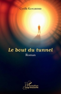 Lendzo cyrille Kenabomo - Le bout du tunnel - Roman.