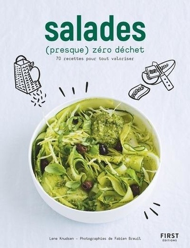 Salades (presque) zéro déchet. 70 recettes pour tout valoriser