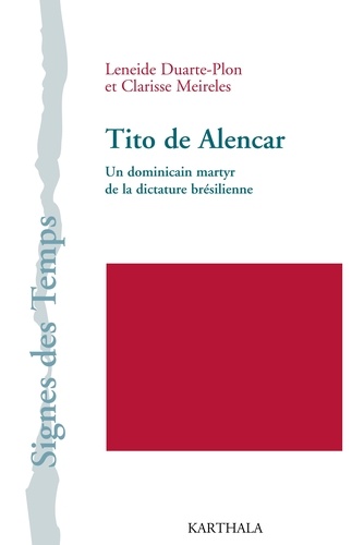 Tito de Alencar (1945-1974). Un dominicain brésilien martyr de la dictature