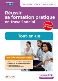 Réussir sa formation pratique en travail social DEASS, DEES, DEEJE, DECESF, DEETS