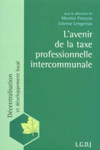 lengereau e. François m. - L'avenir de la taxe professionnelle intercommunale.
