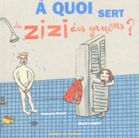 A Quoi Sert Le Zizi Des Garcons ?