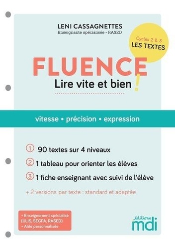 Leni Cassagnettes - Fluence, lire vite et bien ! - Vitesse, précision, expression : 90 textes sur 4 niveaux, 1 tableau pour orienter les élèves, 1 fiche enseignant avec suivi de l'élève.