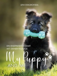 Leni Svagrovska - My Puppy and Me - Ein entspannter Start mit deiner Fellnase.