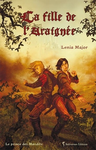 Lénia Major - Le prince des Maudits Tome 1 : La fille de l'Araignée.