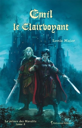 Lénia Major - Le prince des Maudits Tome 2 : Emil le clairvoyant.