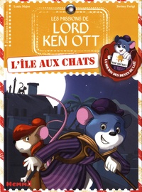 Lenia Major et Jérémy Parigi - Les missions de Lord Ken Ott Tome 1 : L'île aux chats.