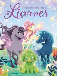 Lenia Major et Stéphanie Alastra - Mes plus belles histoires de licornes.