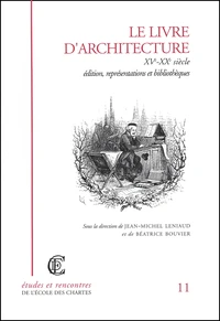Le Livre D'Architecture Xveme-Xxeme Siecle. Edition, Representations Et Bibliotheques