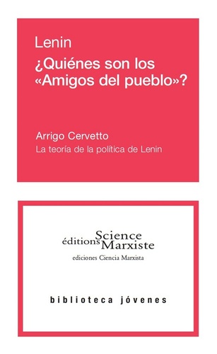  Lénine et Arrigo Cervetto - Quienes son los "Amigos del pueblo"? - La teoria de la politica de Lenin.