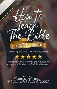  Lenita Reeves - How to Teach the Bible with Excellence: Answering the Call to the Teaching Ministry.