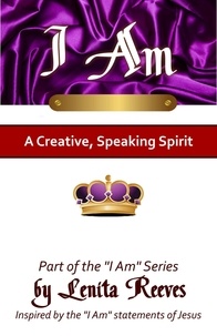  Lenita Reeves - I Am a Creative, Speaking Spirit - I Know Who I Am Series, #2.