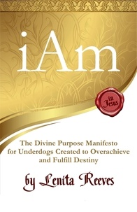  Lenita Reeves - I Am: The Divine Purpose Manifesto.